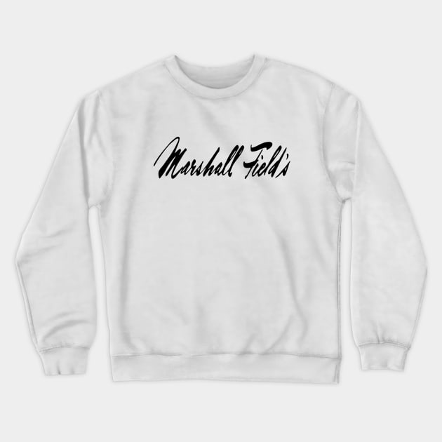 Marshall Field's Department Store.  Chicago, Illinois Crewneck Sweatshirt by fiercewoman101